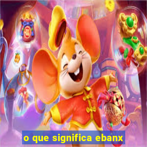 o que significa ebanx